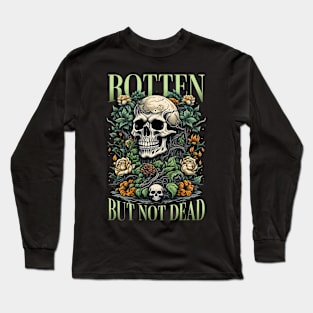 Rotten but not dead Long Sleeve T-Shirt